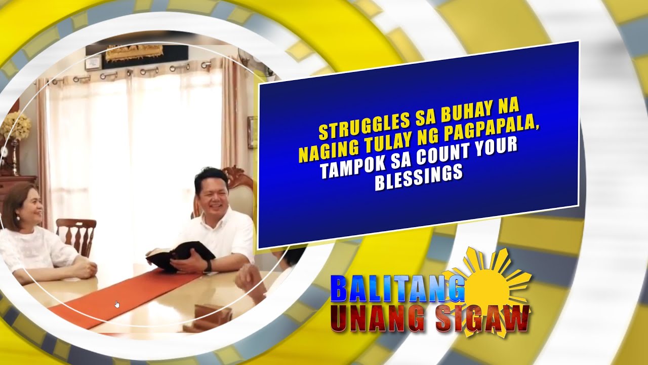 STRUGGLES SA BUHAY NA NAGING TULAY NG PAGAPAPALA, TAMPOK SA COUNT YOUR BLESSINGS