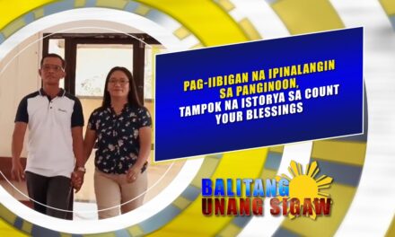 Pag-iibigan na ipinalangin sa Panginoon, tampok na istorya sa Count your Blessings