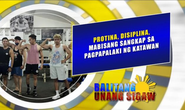 Protina, disiplina, mabisang sangkap sa pagpapalaki ng katawan