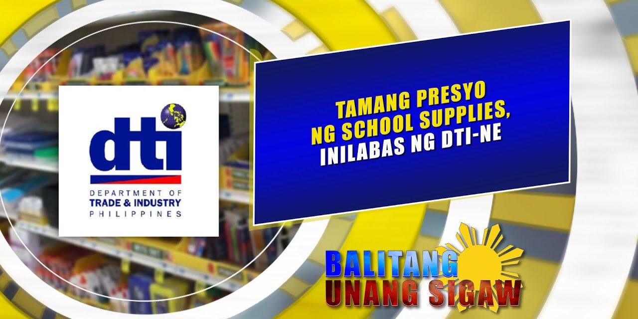 Tamang presyo ng school supplies, inilabas ng DTI NE