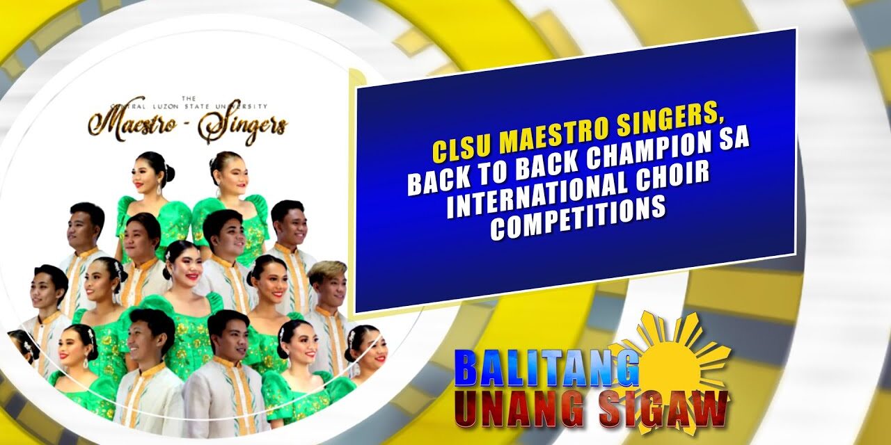 CLSU Maestro Singers, back to back champion sa international choir competitions | TV48 Station